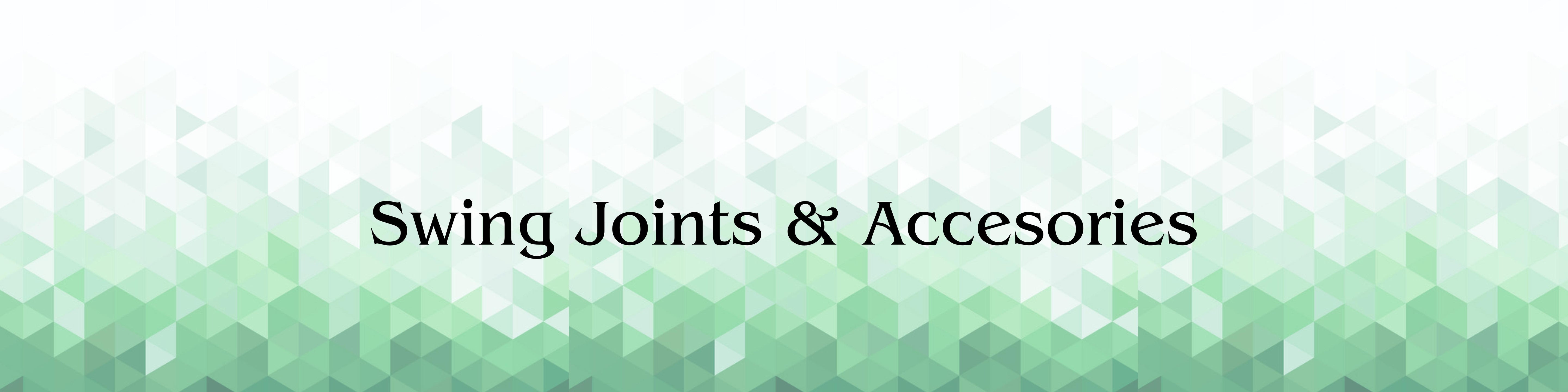 POP-UP - SPRINKLER - SWING JOINT AND ACCESSORIES