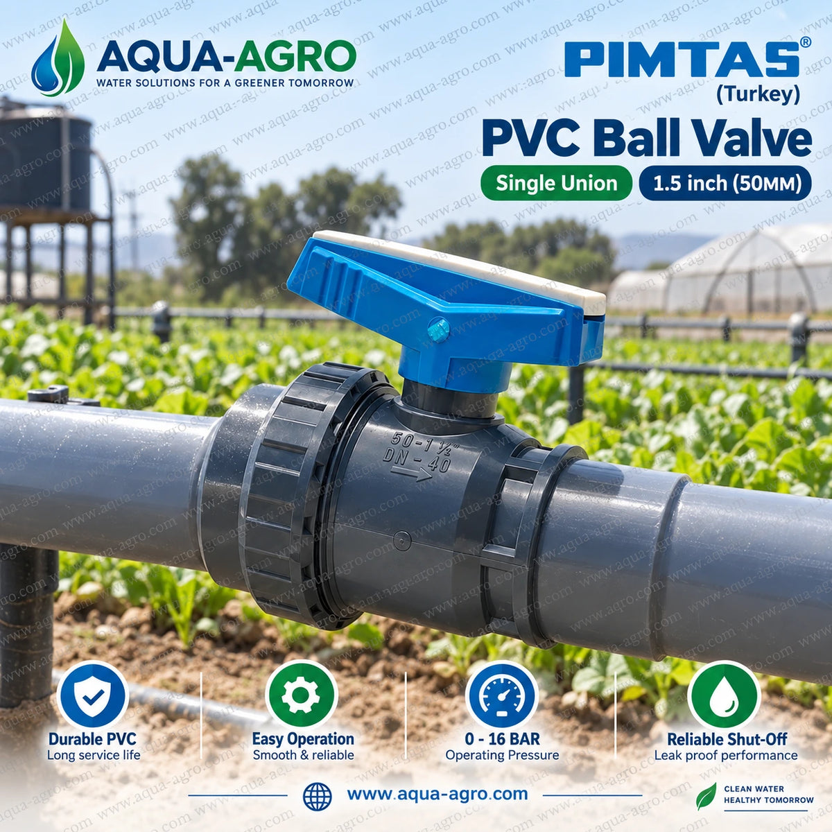PIMTAS Turkey 1.5 inch 50mm PVC single union ball valve installed on agricultural irrigation pipeline with blue quarter turn handle for reliable water flow control and shut off