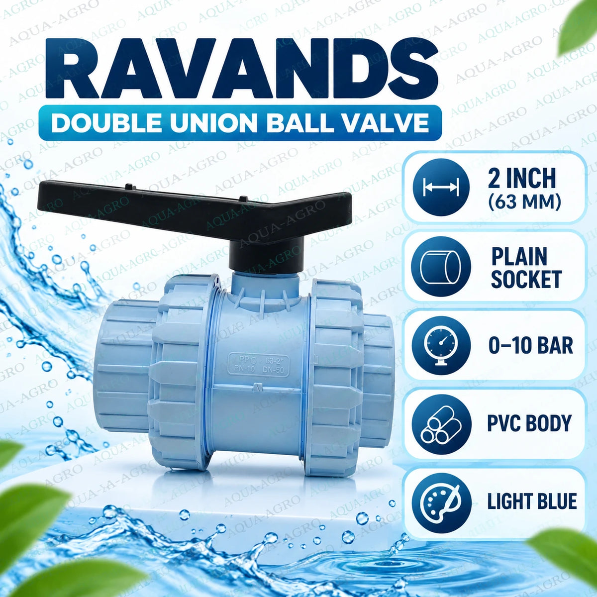 RAVANDS 2 inch 63 mm PVC double union ball valve with light blue body black lever handle plain socket inlet and outlet and 0 to 10 bar operating pressure for agricultural irrigation water flow control and pipeline systems