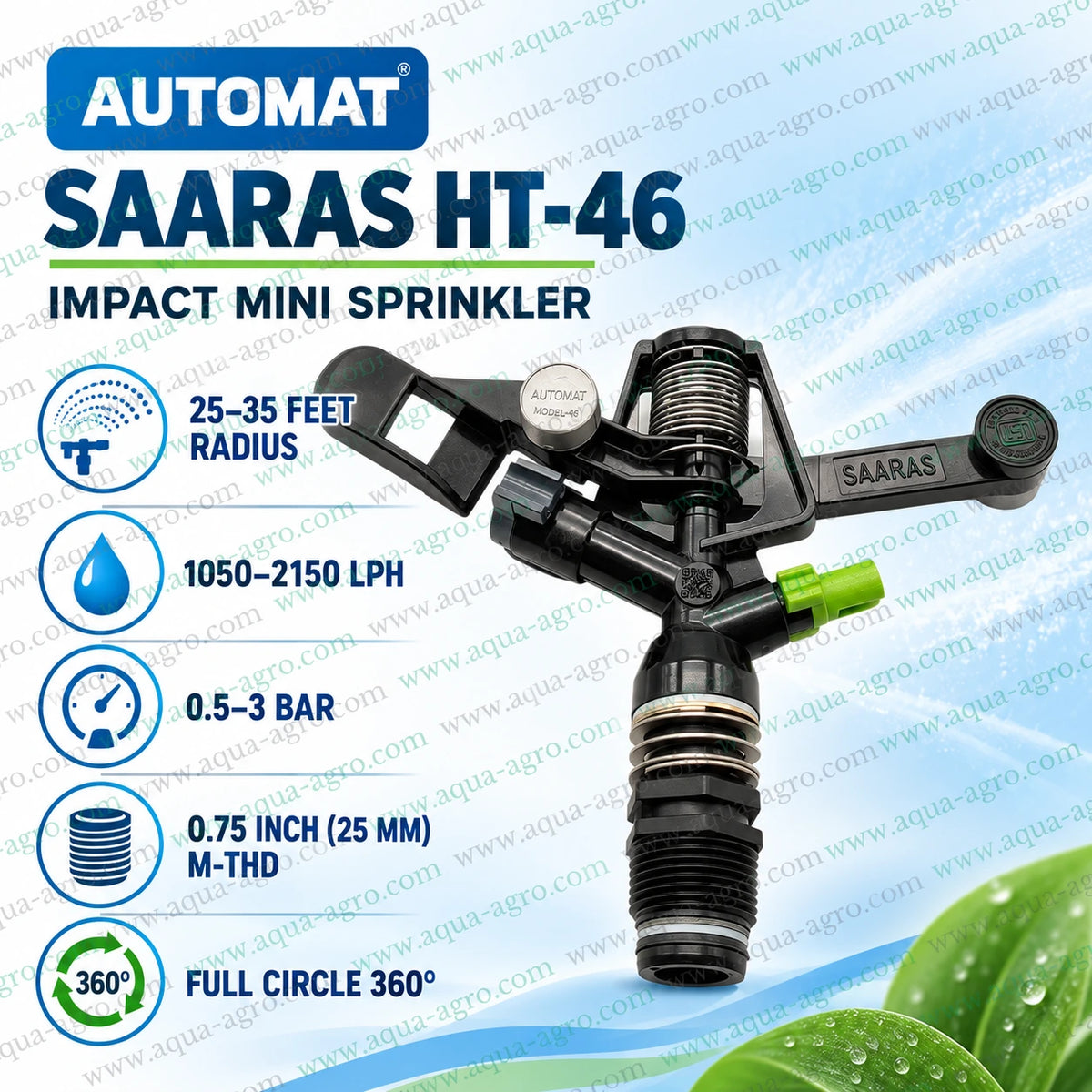 AUTOMAT SAARAS HT-46 impact mini sprinkler full circle 360 degree 25 to 35 feet radius 1050 to 2150 LPH discharge 0.5 to 3 bar operating pressure 0.75 inch 25mm male threaded inlet agricultural sprinkler for farm orchard garden and crop irrigation